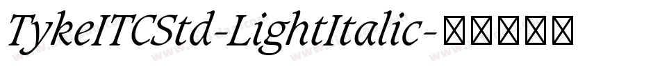 TykeITCStd-LightItalic字体转换