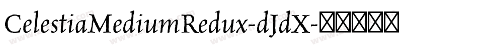 CelestiaMediumRedux-dJdX字体转换