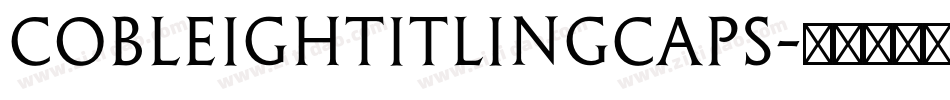 CobleighTitlingCaps字体转换