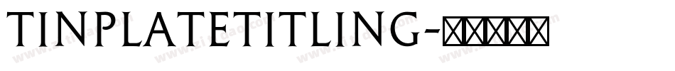 TinplateTitling字体转换