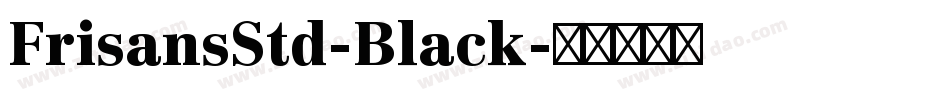 FrisansStd-Black字体转换