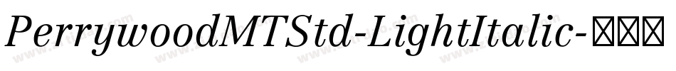 PerrywoodMTStd-LightItalic字体转换