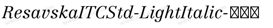 ResavskaITCStd-LightItalic字体转换