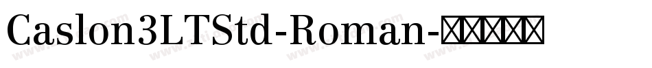 Caslon3LTStd-Roman字体转换