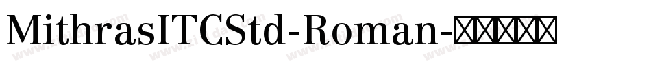 MithrasITCStd-Roman字体转换