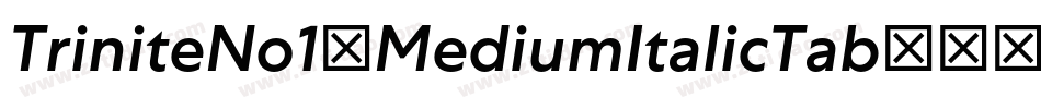 TriniteNo1-MediumItalicTab字体转换