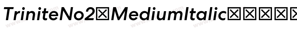 TriniteNo2-MediumItalic字体转换