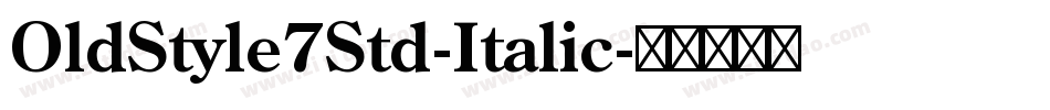OldStyle7Std-Italic字体转换