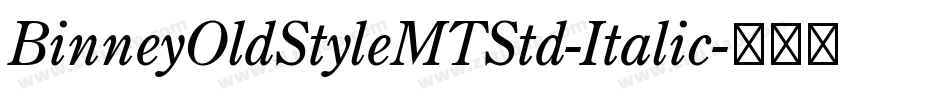 BinneyOldStyleMTStd-Italic字体转换
