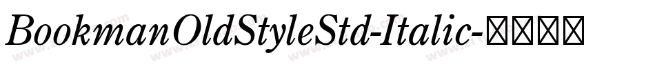 BookmanOldStyleStd-Italic字体转换