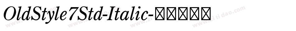 OldStyle7Std-Italic字体转换