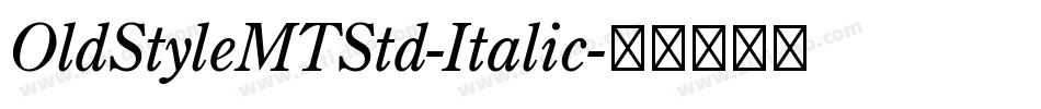 OldStyleMTStd-Italic字体转换