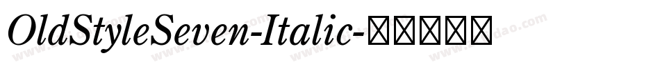 OldStyleSeven-Italic字体转换