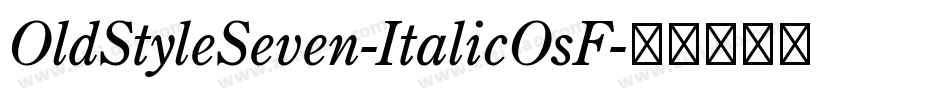 OldStyleSeven-ItalicOsF字体转换