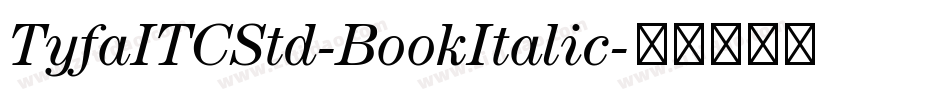 TyfaITCStd-BookItalic字体转换
