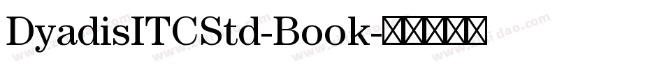 DyadisITCStd-Book字体转换