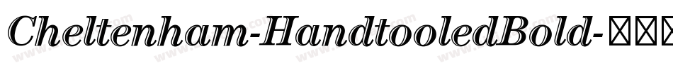 Cheltenham-HandtooledBold字体转换