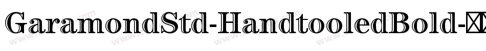GaramondStd-HandtooledBold字体转换