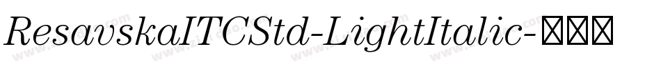 ResavskaITCStd-LightItalic字体转换