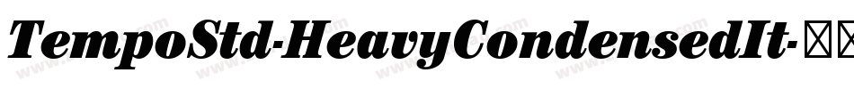 TempoStd-HeavyCondensedIt字体转换