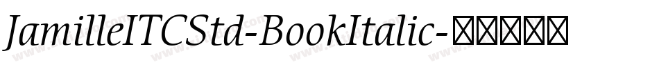 JamilleITCStd-BookItalic字体转换