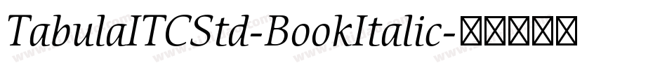 TabulaITCStd-BookItalic字体转换
