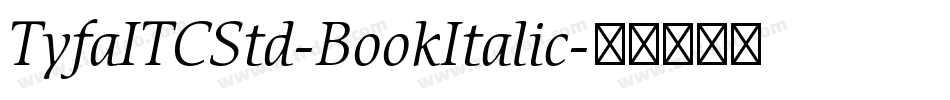 TyfaITCStd-BookItalic字体转换