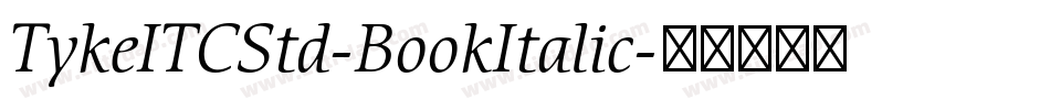 TykeITCStd-BookItalic字体转换