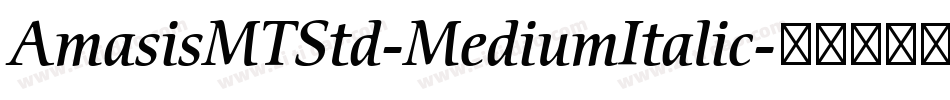 AmasisMTStd-MediumItalic字体转换