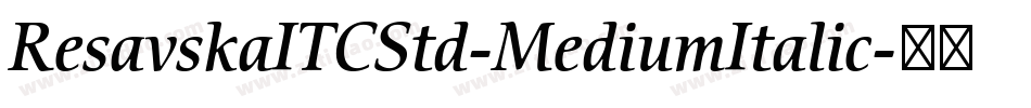 ResavskaITCStd-MediumItalic字体转换