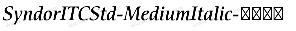 SyndorITCStd-MediumItalic字体转换