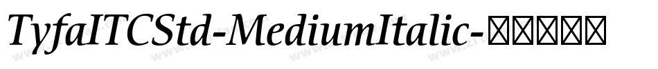 TyfaITCStd-MediumItalic字体转换