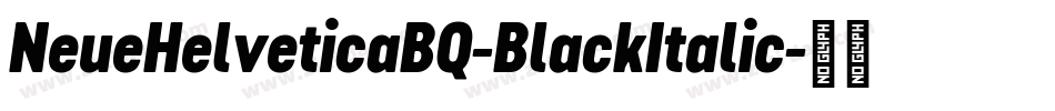 NeueHelveticaBQ-BlackItalic字体转换