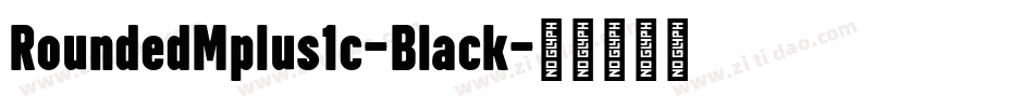 RoundedMplus1c-Black字体转换