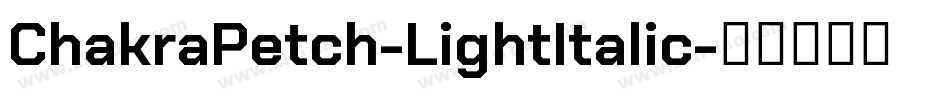 ChakraPetch-LightItalic字体转换