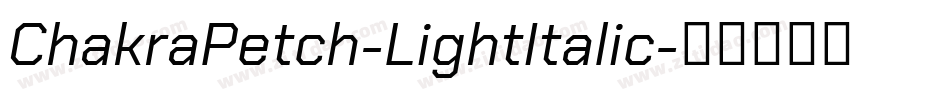 ChakraPetch-LightItalic字体转换