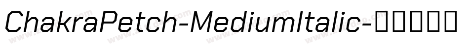 ChakraPetch-MediumItalic字体转换