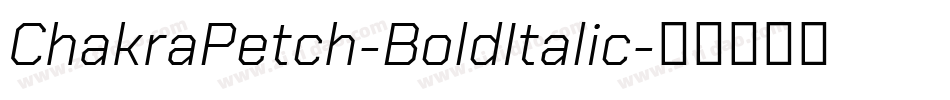 ChakraPetch-BoldItalic字体转换
