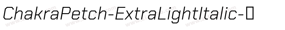 ChakraPetch-ExtraLightItalic字体转换
