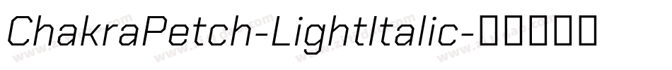 ChakraPetch-LightItalic字体转换