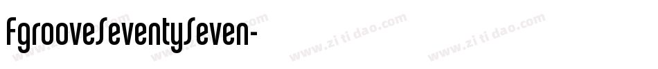 FgrooveSeventySeven字体转换 FgrooveSeventySeven字体转换