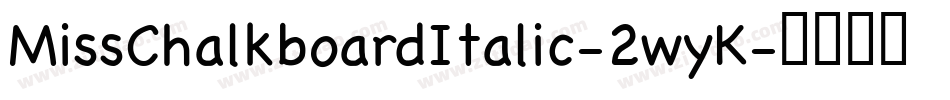 MissChalkboardItalic-2wyK字体转换