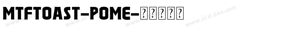 MtfToast-PoME字体转换