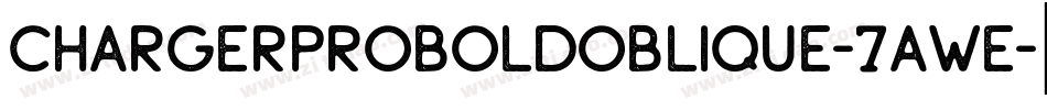 ChargerProBoldOblique-7AWE字体转换