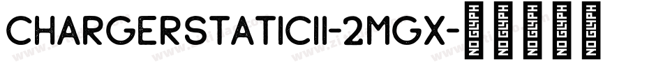 ChargerStaticIi-2MgX字体转换