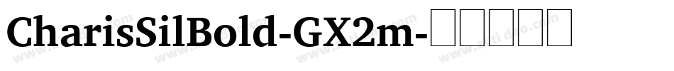 CharisSilBold-GX2m字体转换