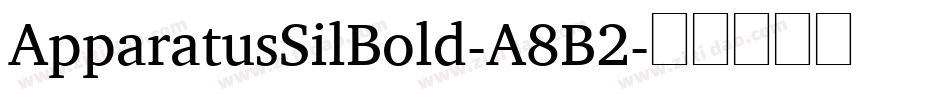 ApparatusSilBold-A8B2字体转换