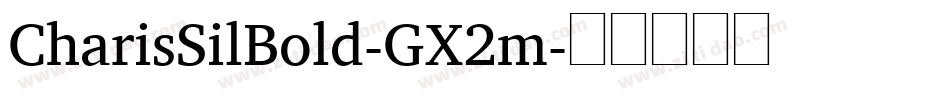 CharisSilBold-GX2m字体转换