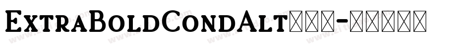 ExtraBoldCondAlt手机版字体转换