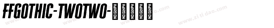 FFGothic-TwoTwo字体转换